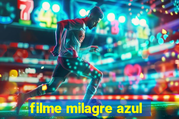 filme milagre azul